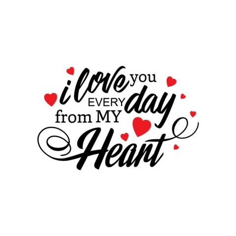 I Love You Every Day from My Heart. A Daily Reminder in Typograp